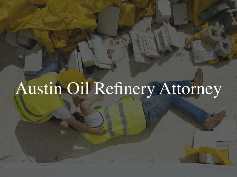 Austin oil refinery attorney 
