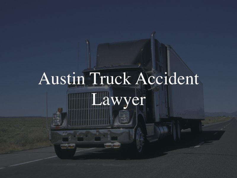 Austin truck accident lawyer